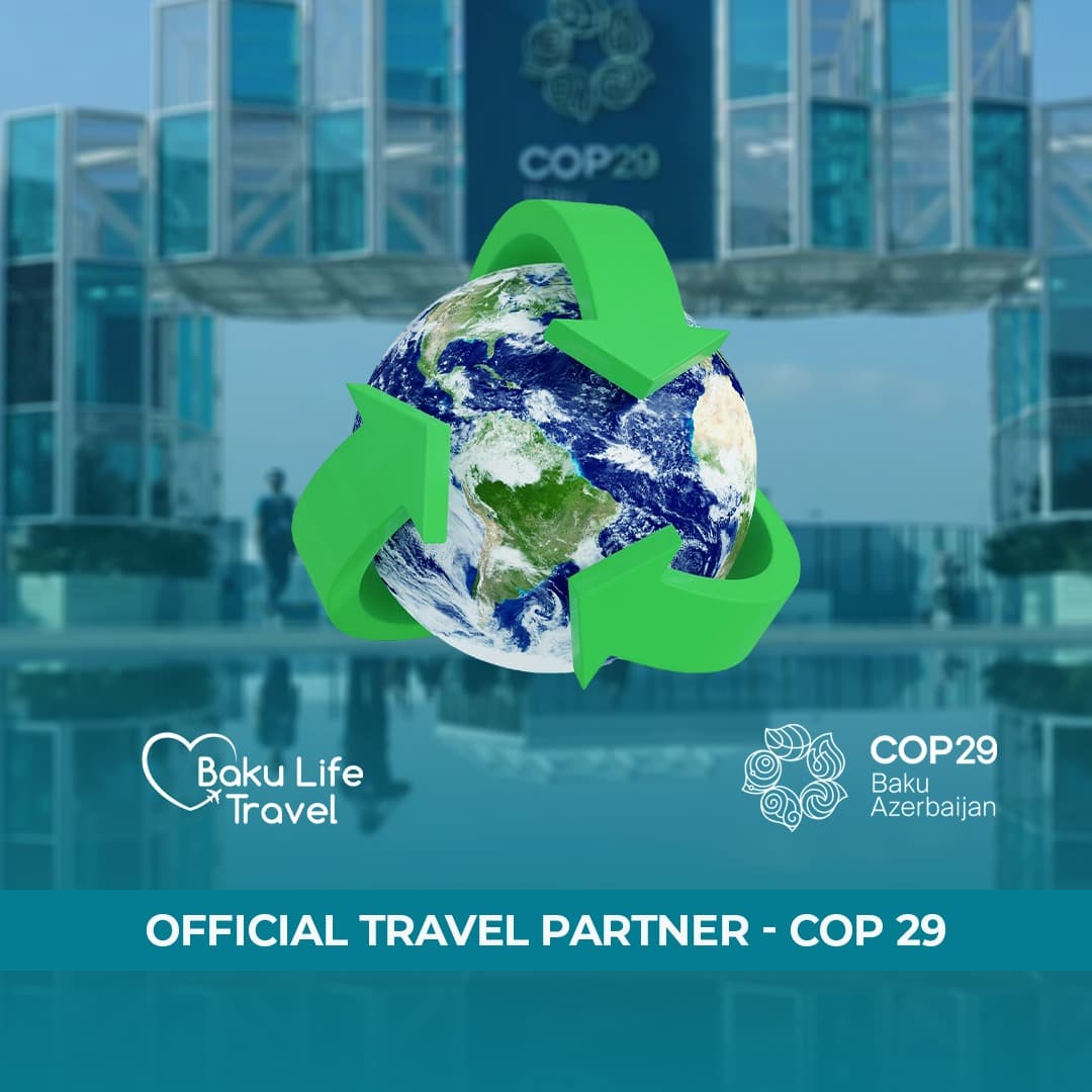 Cop 29 - Baku Life Travel, Official Partner