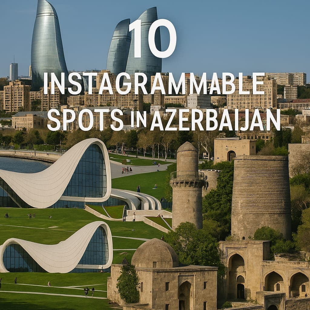 10 Instagrammable Spots in Azerbaijan